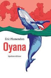 Oyana | Plamondon, Éric (1969-....). Auteur