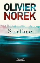 Surface | Norek, Olivier (1975-....). Auteur