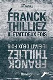 Il était deux fois | Thilliez, Franck (1973-....). Auteur