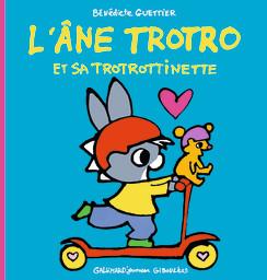 L'âne Trotro et sa trotrottinette | Guettier, Bénédicte (1962-....). Auteur